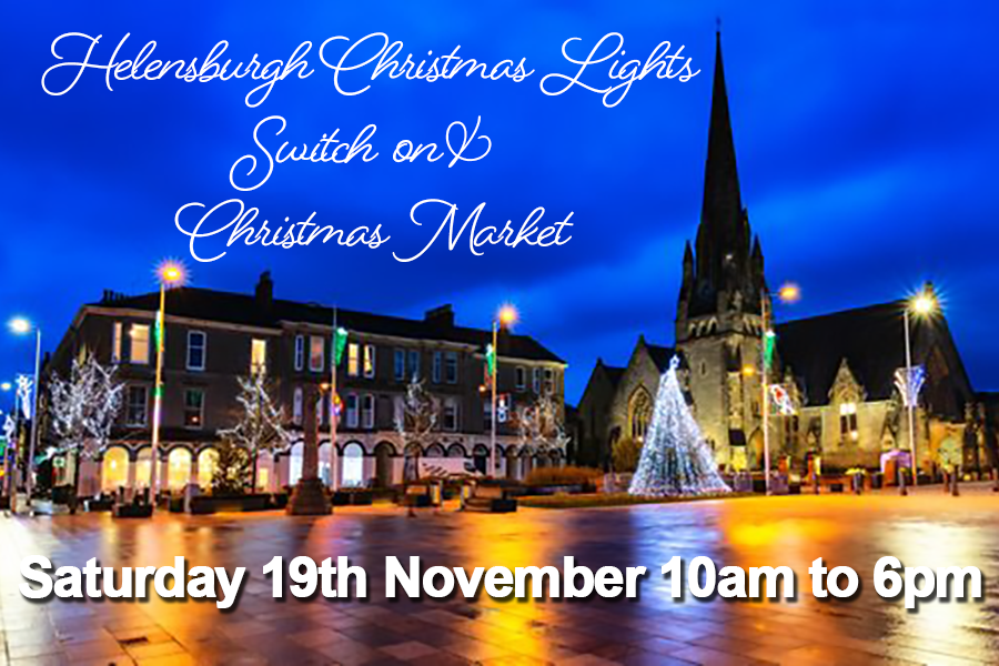 Helensburgh Christmas Lights Switch On and Christmas Market on Saturday 19th November 10am to 6pm